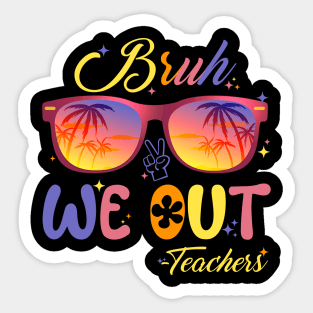 Bruh We Out Teachers Groovy Retro Happy Last Day Of School Sticker